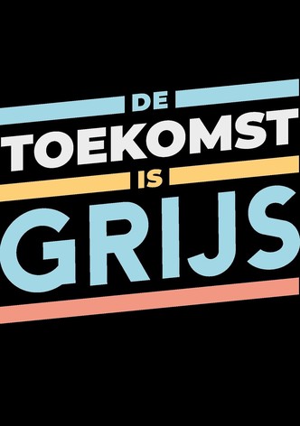 De Toekomst is Grijs