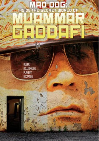 MAD DOG: Inside the Secret World of Muammar Gaddafi