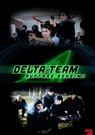 Delta Team - Auftrag geheim!