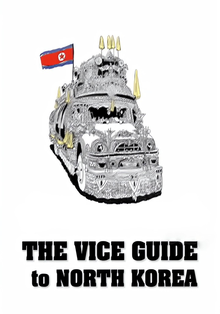 The VICE Guide to North Korea