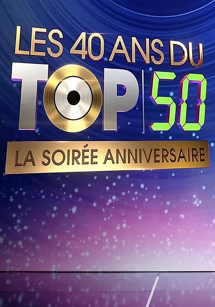 Les 40 ans du top 50, la soirée anniversaire