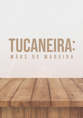 Tucaneira: Wooden Hands