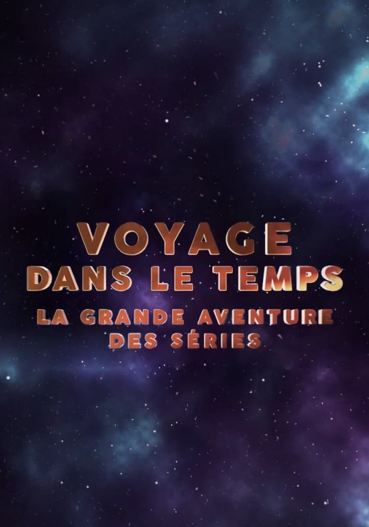 Voyage dans le temps : la grande aventure des séries