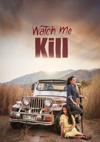 Watch Me Kill