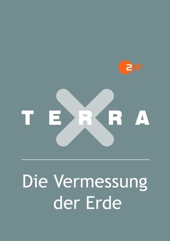 Terra X - Die Vermessung der Erde
