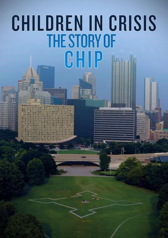 Children in Crisis: The Story of CHIP