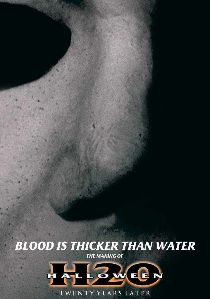 Blood Is Thicker Than Water: The Making of Halloween H20