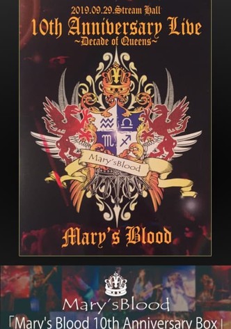 Mary's Blood 10th ANNIVERSARY LIVE ~Decade Of Queens~