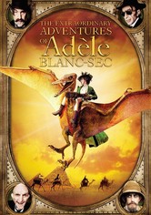 The Extraordinary Adventures of Adèle Blanc-Sec