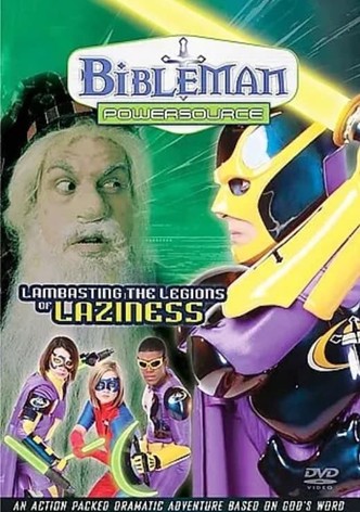 Bibleman Powersource: Lambasting the Legions of Laziness
