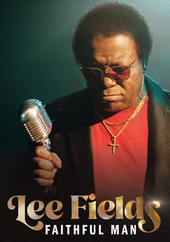 Lee Fields: Faithful Man