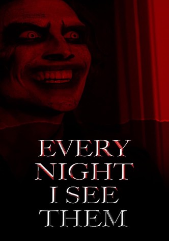 Every Night I See Them