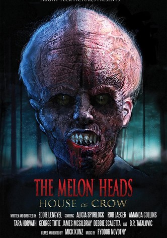 The Melon Heads: House of Crow