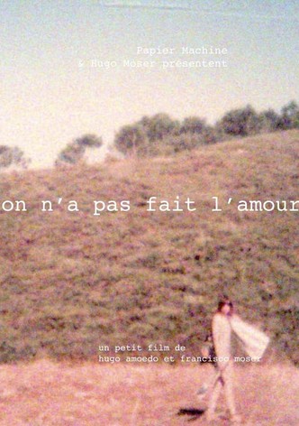 On n'a pas fait l'amour