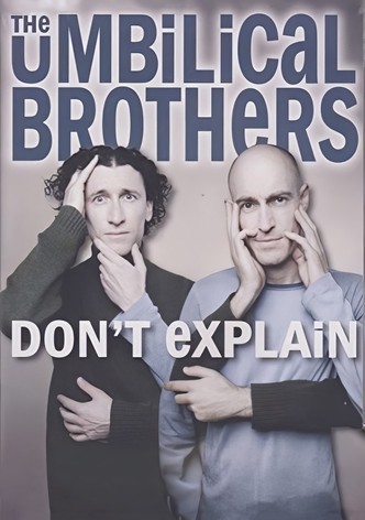 The Umbilical Brothers: Don't Explain