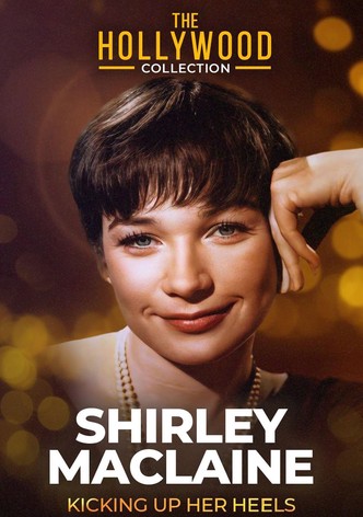 Shirley Maclaine: Kicking Up Her Heels