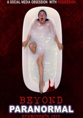 Beyond Paranormal Director's Cut