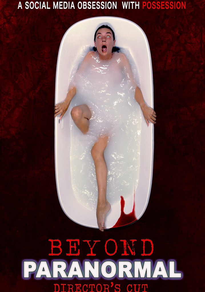Beyond Paranormal: Director's Cut