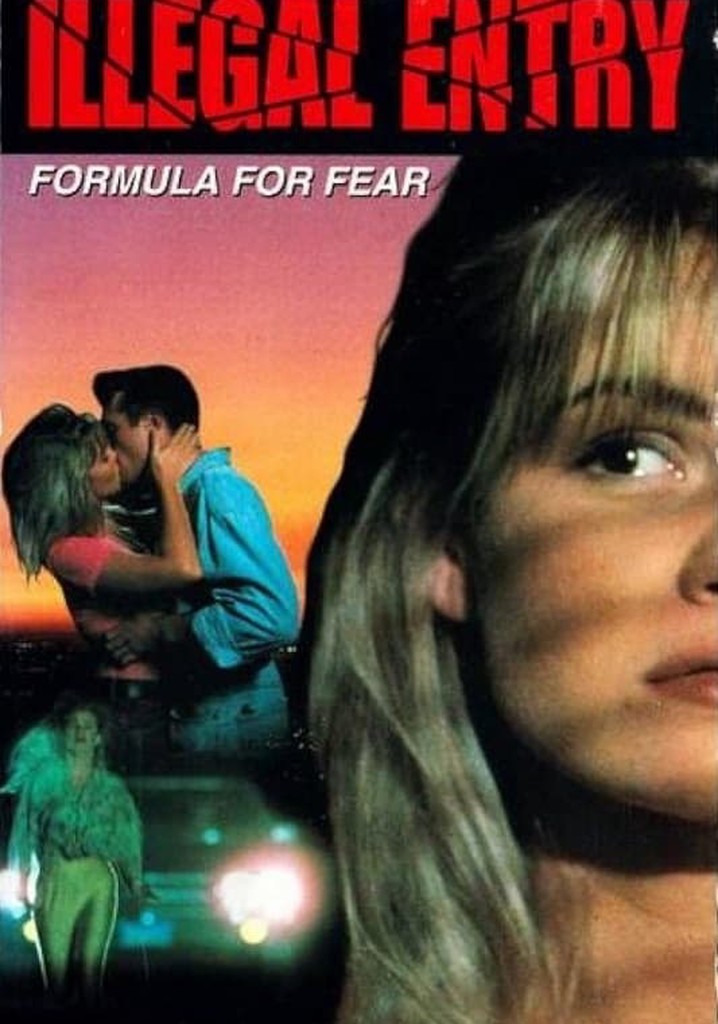Illegal Entry: Formula for Fear