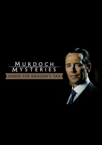 The Murdoch Mysteries: Under the Dragon's Tail