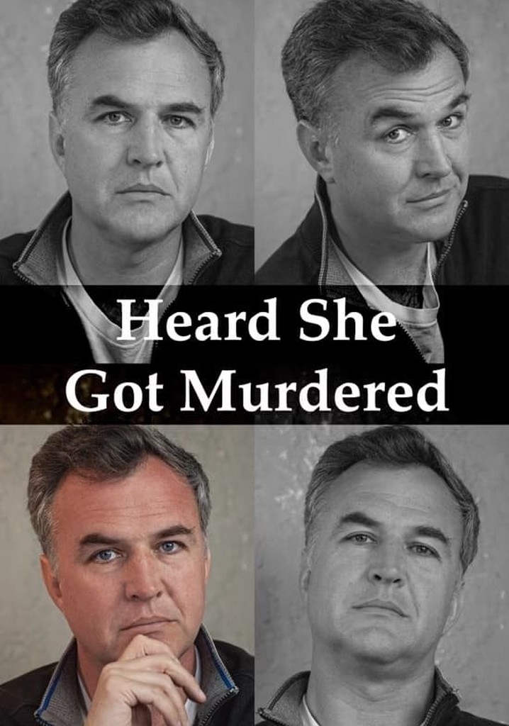 Heard She Got Murdered