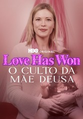 Love Has Won: O Culto da Mãe Deusa