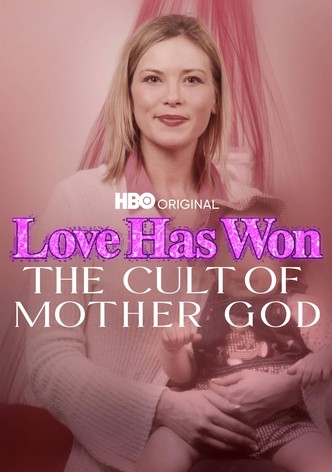 Love Has Won: The Cult of Mother God