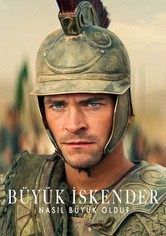 Büyük İskender: Nasıl Büyük Oldu?