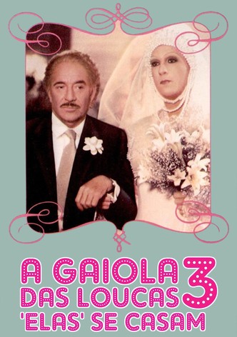 A Gaiola das Malucas III - Elas Casam-se