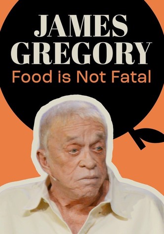 James Gregory: Food Is Not Fatal