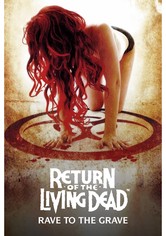 Return of the Living Dead: Rave to the Grave