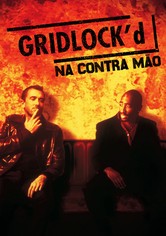 Gridlock'd - Na Contra-Mão