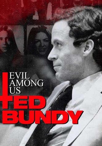 Evil Among Us: Ted Bundy