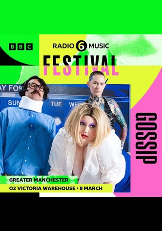 Gossip: 6 Music Festival