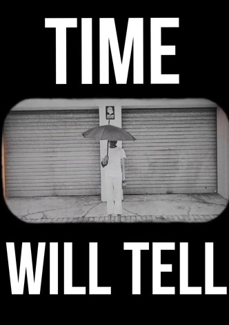 TIME WILL TELL