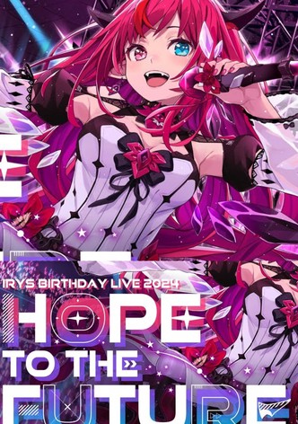 HOPE TO THE FUTURE IRyS 2024 Birthday 3D LIVE