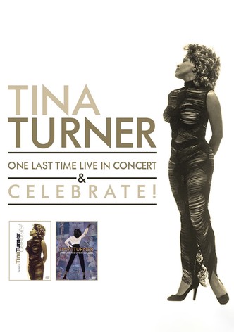 Tina Turner : One Last Time Live in Concert & Celebrate