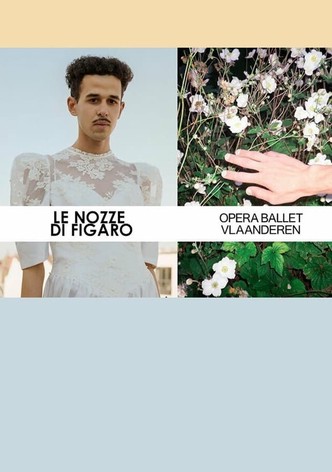 Le Nozze Di Figaro - Opera Ballet Vlaanderen