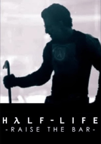 Half-Life: Raise the Bar