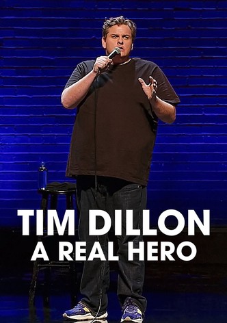 Tim Dillon: A Real Hero