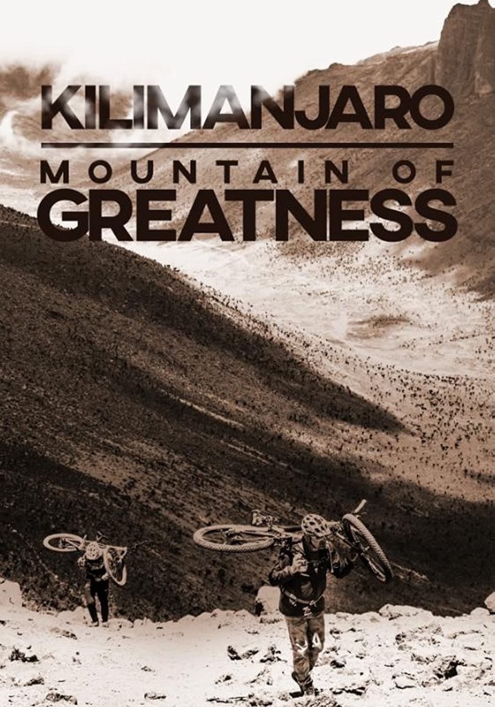 Kilimanjaro: Mountain of Greatness