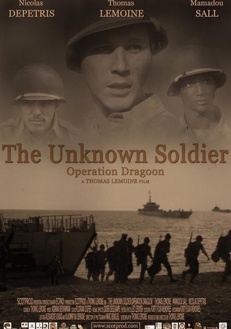 The Unknown Soldier: Operation Dragoon
