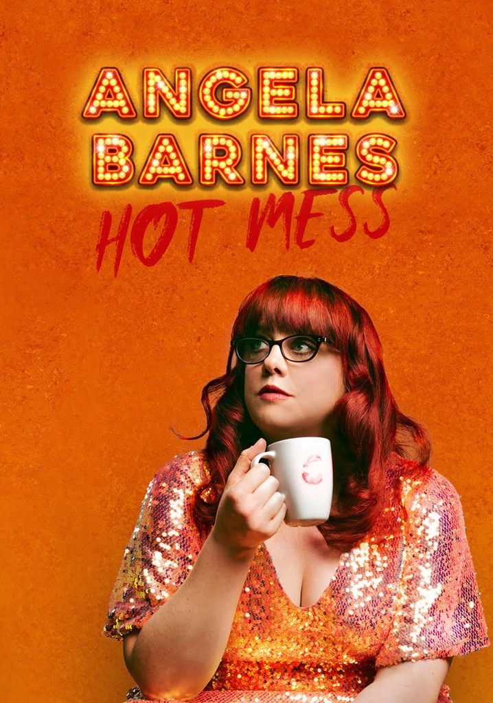 Angela Barnes: Hot Mess