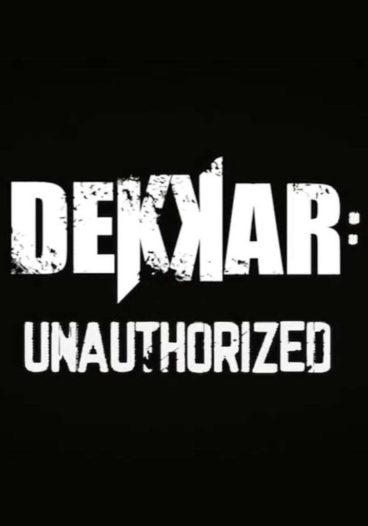 Dekkar: Unauthorized
