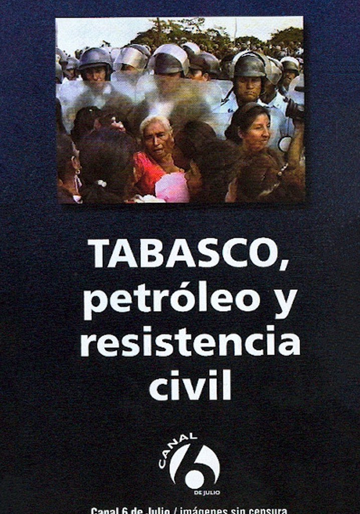 Tabasco: Petróleo y resistencia civil