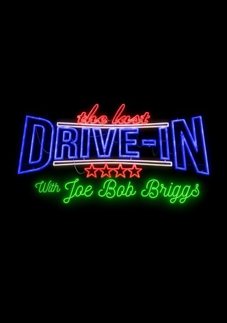 The Last Drive-In with Joe Bob Briggs