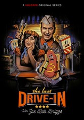 The Last Drive-In with Joe Bob Briggs