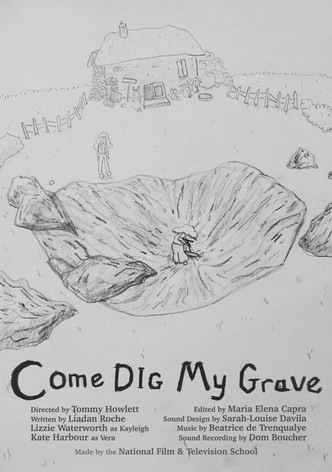 Come Dig My Grave