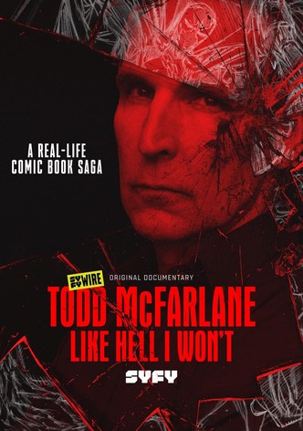 Todd McFarlane: Like Hell I Won't
