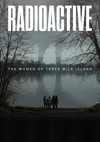 Radioactive: The Women of Three Mile Island